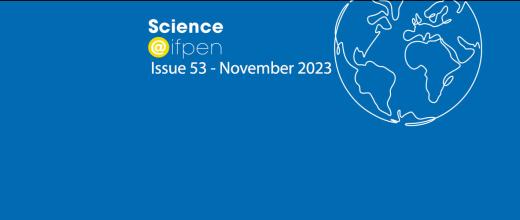 Issue 53 of Science@ifpen - PHD PROJECTS AND YVES CHAUVIN PRIZE